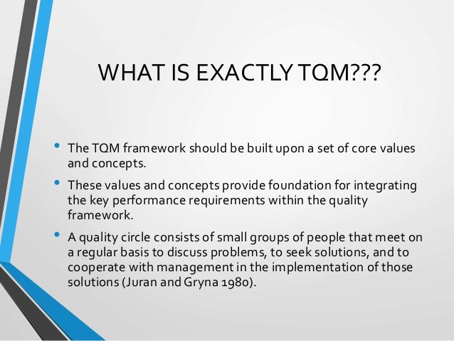 total quality management in the growing Although manufacturing industries adopted tqm a long time ago, the adoption of total quality management in construction is only a recent. total quality management in the growing Although manufacturing industries adopted tqm a long time ago, the adoption of total quality management in construction is only a recent.