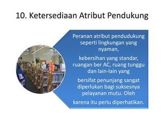 10. KetersediaanAtributPendukung