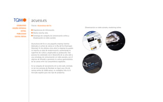 acueo.es
     USABILIDAD   Cliente: Acuicultura del Eo
DISEÑO INTERFAZ                                                                Dinamización en redes sociales, marketing online
                    Arquitectura de información.
          XHTML
     PUBLICIDAD     Diseño interfaz web.
   SOCIAL MEDIA     Estrategia de campaña de comunicación online y
                    dinamización en redes sociales.


                  Acuicultura del Eo es una pequeña empresa familiar
                  dedicada al cultivo de ostras en la Ría del Eo (Castropol,
                  Asturias). En los últimos cinco años la empresa ha puesto
                  en marcha un plan de modernización, aumentando la
                  superficie de cultivo y duplicando su producción. Este
                  proceso ha culminado con el desarrollo de su sitio web y
                  una estrategia de comunicación en redes sociales, con el
                  objetivo de difundir y promover la cultura gastronómica
                  de las ostras entre los consumidores españoles.

                  En la campaña de lanzamiento de su sitio web, centrada
                  en las tres semanas de Navidad, se logró una cifra de
                  ventas online de 9.000 ostras, un verdadero hito en el
                  mercado español para este tipo de productos.
 