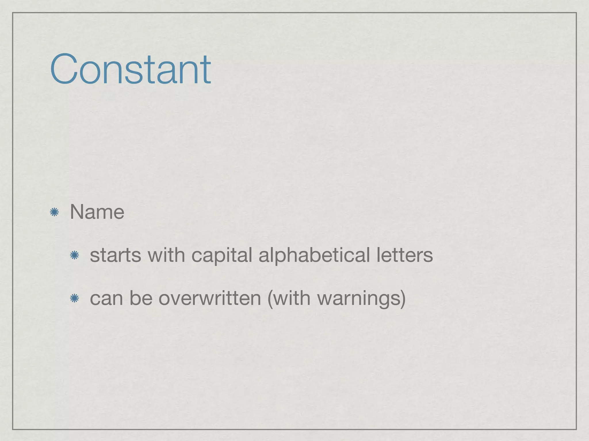 Constant Name starts with capital alphabetical letters can be overwritten (with warnings) 