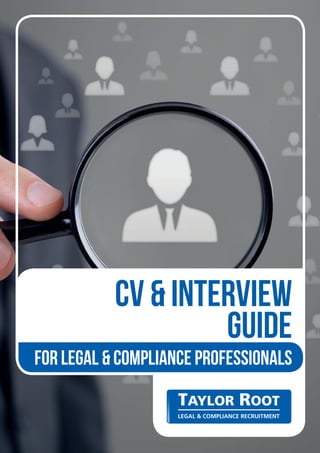CV & iNTERVIEW
gUIDE
FOR Legal & COMPLIANCE PROFESSIONALS
 
