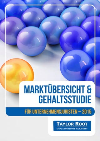 FÜR UNTERNEHMENSJURISTEN – 2015
MARKTÜBERSICHT &
GEHALTSSTUDIE
 