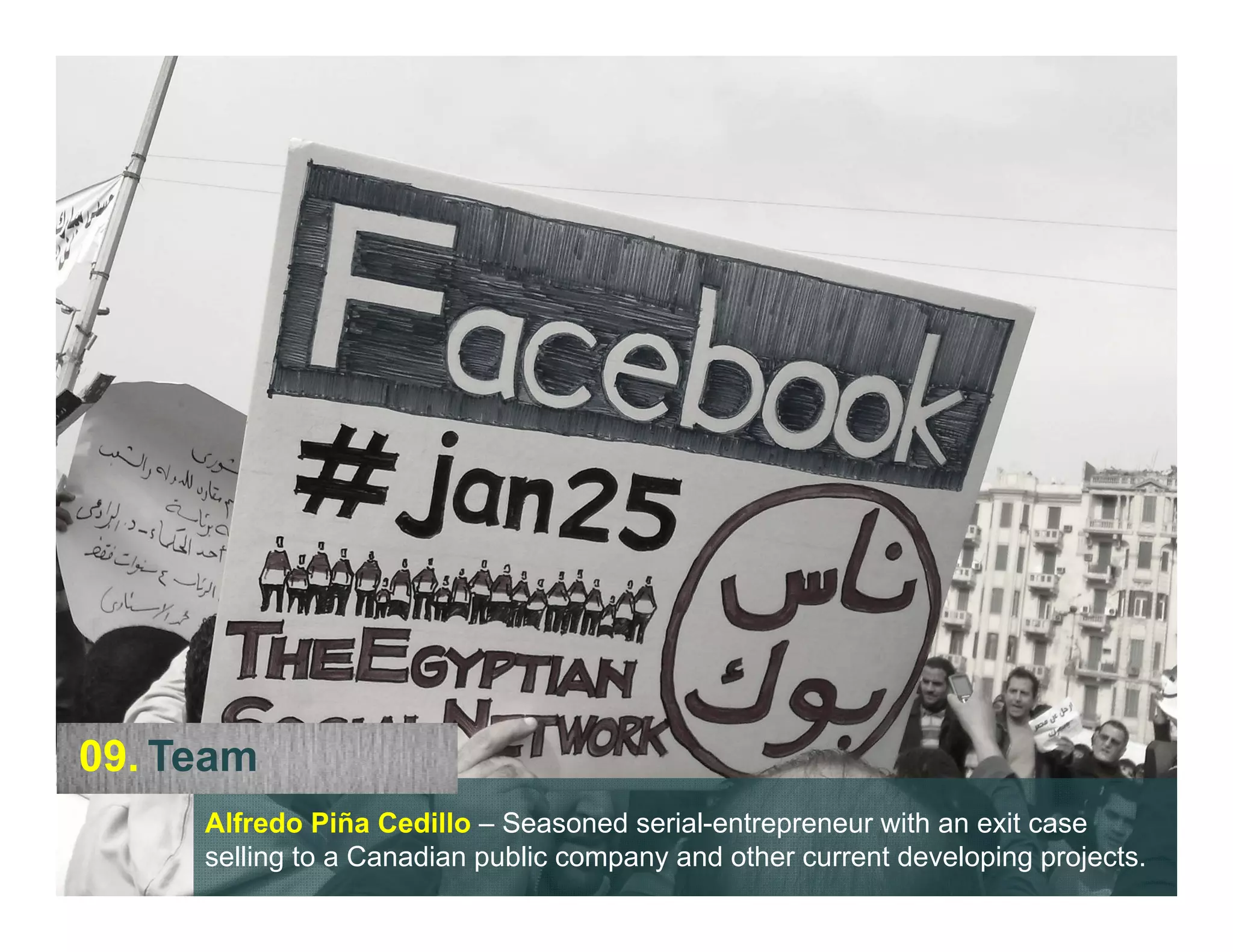 09. Team
Alfredo Piña Cedillo – Seasoned serial-entrepreneur with an exit case
selling to a Canadian public company and other current developing projects.

 