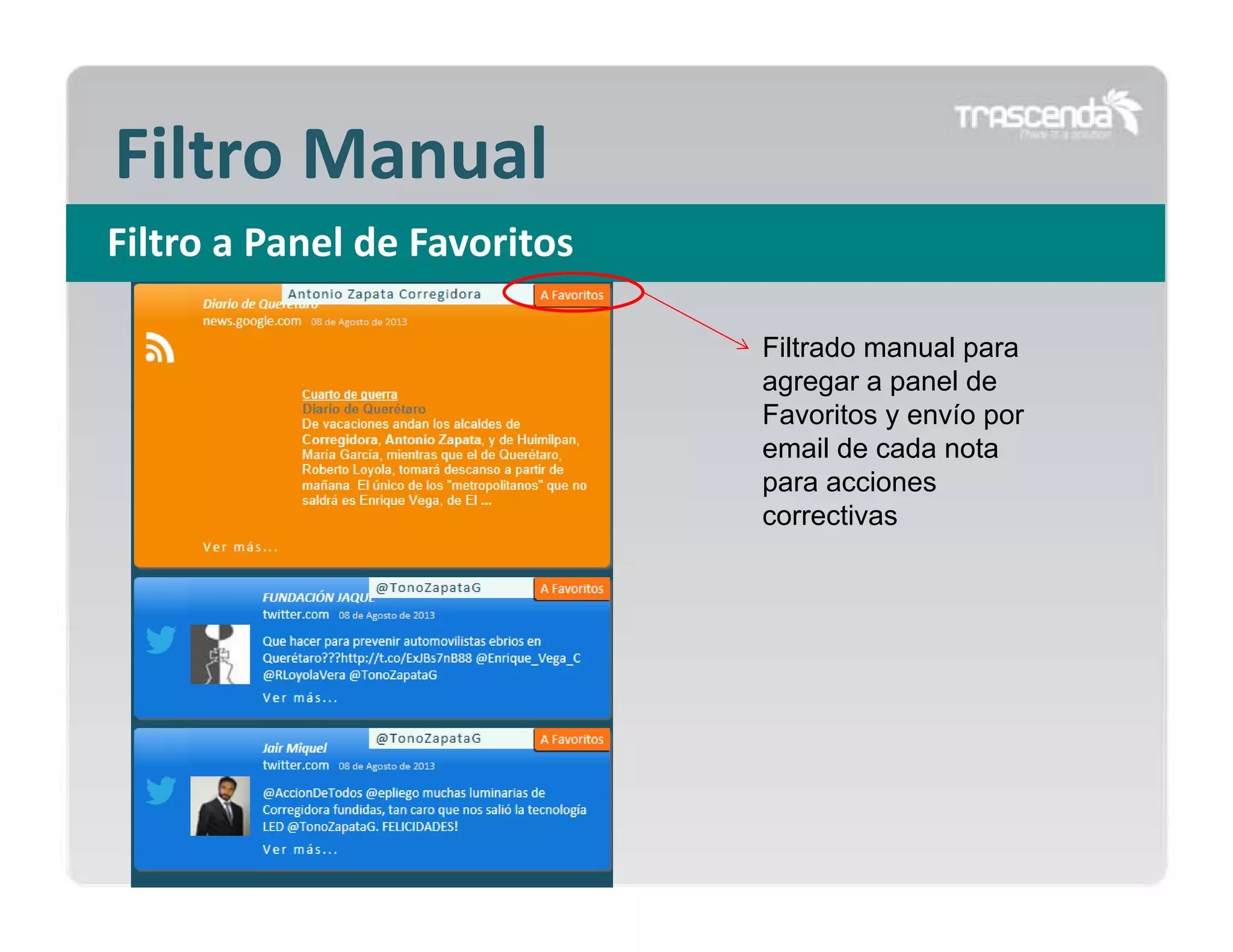 Filtro Manual 
Filtro a Panel de Favoritos
Filtrado manual para
agregar a panel de
Favoritos y envío por
email de cada nota
para acciones
correctivas

 
