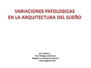 Juan Videla A.
  Prof. Biología_Enfermero
Magíster en Educación Superior
        videla.j@gmail.com
 