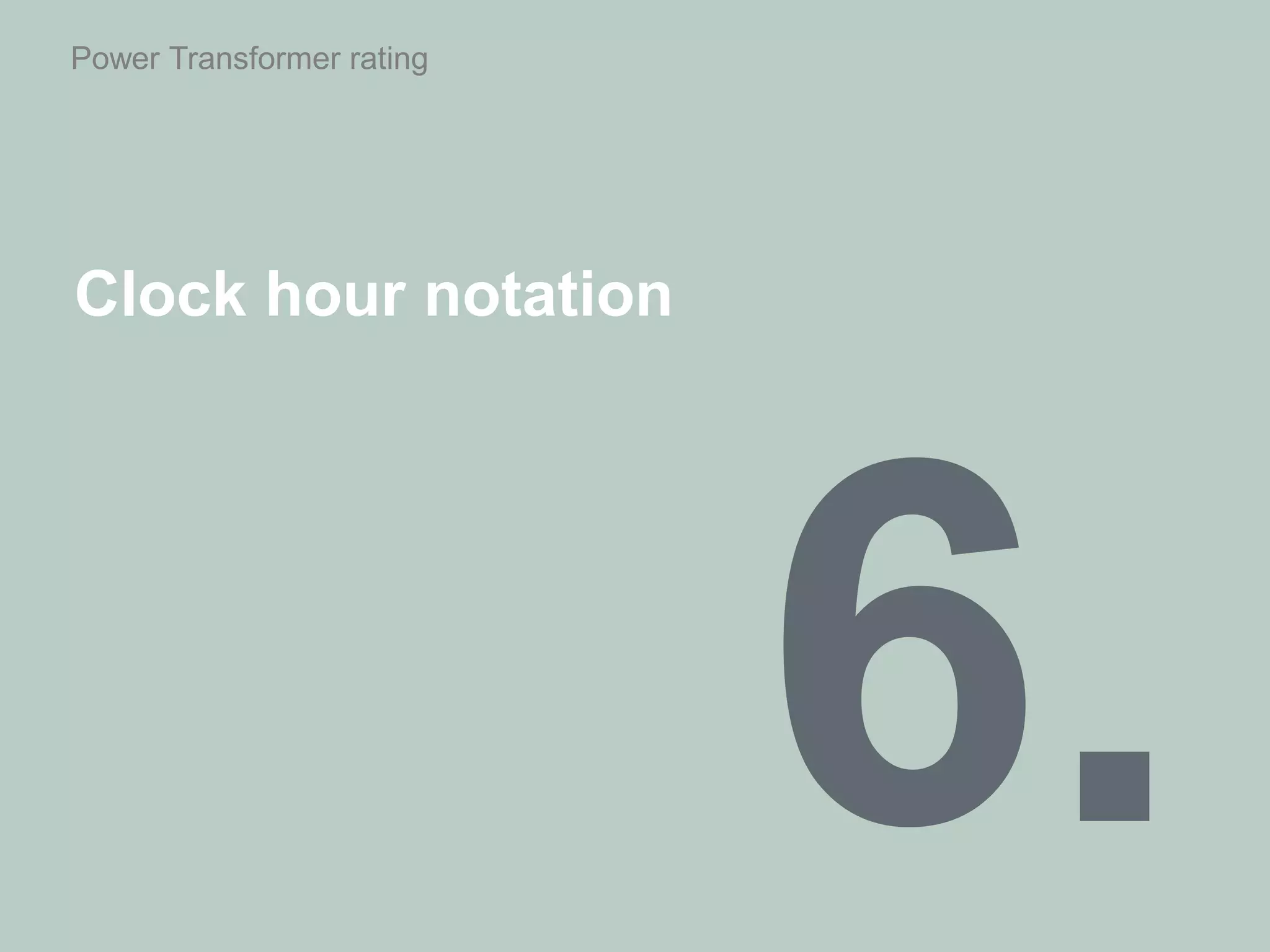 Power Transformer rating
Clock hour notation
 