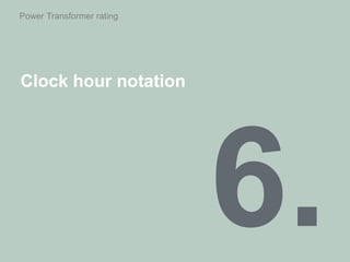 Power Transformer rating
Clock hour notation
 