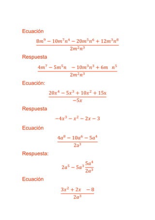 Ecuación
Respuesta
Ecuación:
Respuesta
Ecuación
Respuesta:
Ecuación
 