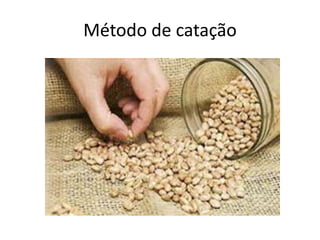 Método de catação