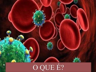 O QUE É?
 