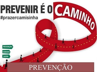 PREVENÇÃO
 