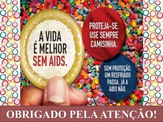 OBRIGADO PELAATENÇÃO!
 