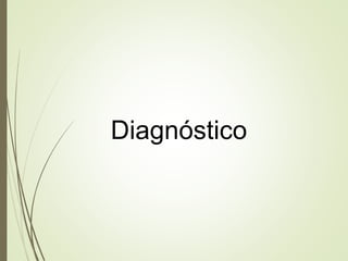 Diagnóstico
 