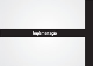 Implementação
 