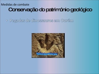 Conservação do património geológico Medidas de combate 