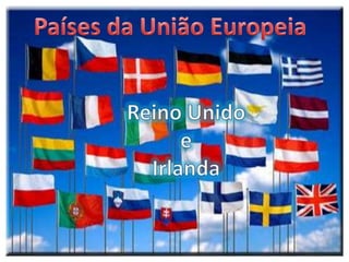 Países da União Europeia    Reino Unido  e  Irlanda 