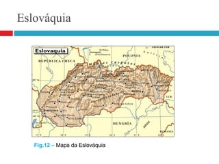 EslováquiaFig.12 – Mapa da Eslováquia