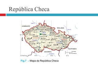 República ChecaFig.7  – Mapa da República Checa 