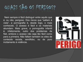 As vantagens e desvantagens Algumas vantagens da Internet são:Podemos pesquisar  informação importante para a escola e para a nossa vida, de forma fácil e rápida;