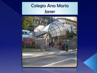 Colegio Ana María
      Janer
 