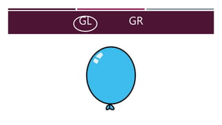GL GR
 