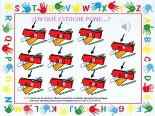 AUTOR: María José de Luis Flores. Maestra especialista en Audición y Lenguaje-Psicopedagoga.
Autora del blog http://lapsico-goloteca.blogspot.com.es LICENCIA CC (BY-NC-SA)
BIR BRE BRO
BAR
BRO
BOR
BORBUR
BER
BRA
BRI
 