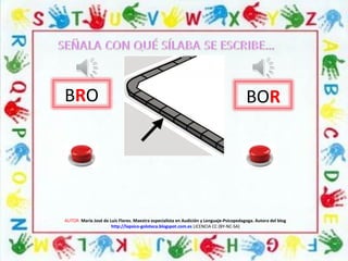 AUTOR: María José de Luis Flores. Maestra especialista en Audición y Lenguaje-Psicopedagoga. Autora del blog
http://lapsico-goloteca.blogspot.com.es LICENCIA CC (BY-NC-SA)
BORBRO
 