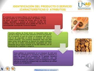 IDENTIFICACIÓN DEL PRODUCTO O SERVICIO
(CARACTERÍSTICAS O ATRIBUTOS)
 

 