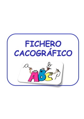 FICHERO
CACOGRÁFICO
 