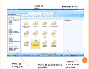 Barra de títuloBarra de menúsPanel de publicaciones recientesPanel de categoríasPanel de categorías de plantillas