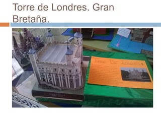 Torre de Londres. Gran
Bretaña.
 