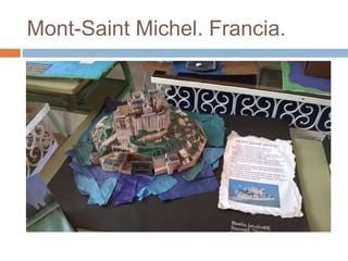 Mont-Saint Michel. Francia.
 