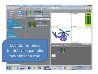 Cuando termines
tendrás una pantalla
muy similar a esta: