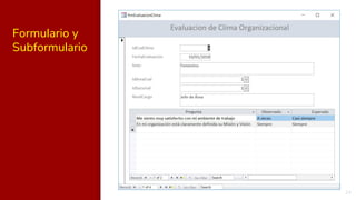 24
Formulario y
Subformulario
 