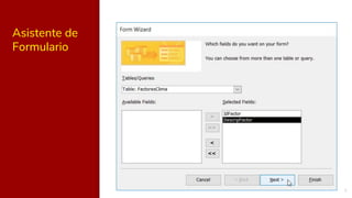 6
Asistente de
Formulario
 