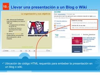 Ubicación de código HTML requerido para embeber la presentación en  un blog o wiki. 10.- Llevar una presentación a un Blog o Wiki 