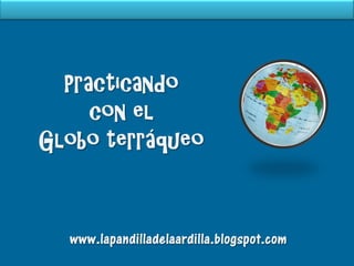 Trabajando con el globo terráqueo