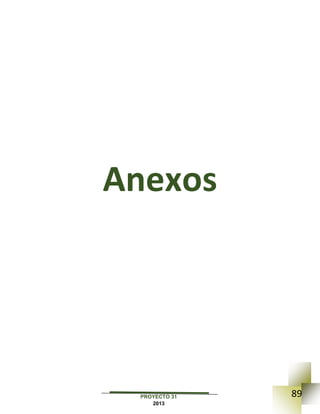 89PROYECTO 31
2013
Anexos
 