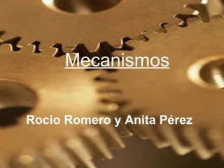 Mecanismos Rocio Romero y Anita Pérez 