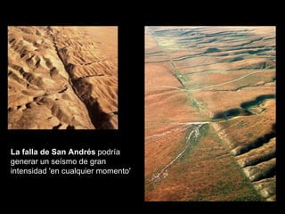 La falla de San Andrés   podría generar un seísmo de gran intensidad 'en cualquier momento' 
