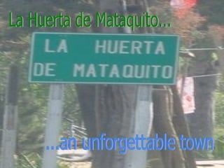 La Huerta de Mataquito... ...an unforgettable town 