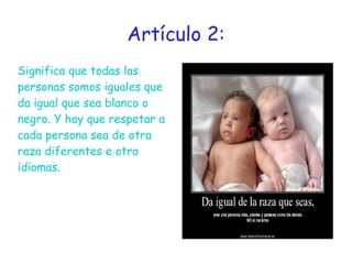 3: Todo individuo tiene derecho a la vida, a la libertad y a la seguridad de su persona. 