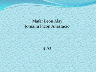 Mafer León Alay Jomaira Picón Anastacio 4 A2 