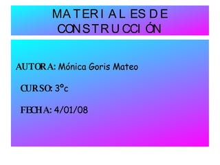 MATERIALES DE CONSTRUCCIÓN ,[object Object]