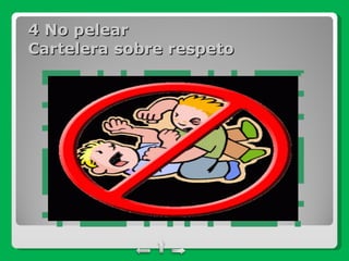 4 No pelear Cartelera sobre respeto 