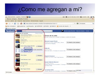 ¿Como me agregan a mi?
 