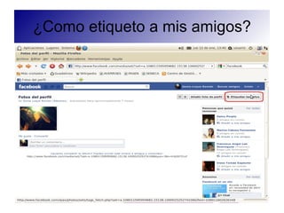 ¿Como etiqueto a mis amigos?
 