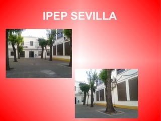 IPEP SEVILLA
 