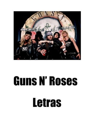 Guns N’ Roses
   Letras
 