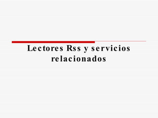 Lectores Rss y servicios relacionados 